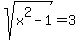 sqrt%28x%5E2-1%29+=+3