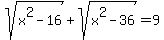sqrt%28x%5E2-16%29%2Bsqrt%28x%5E2-36%29=9