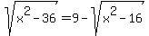 sqrt%28x%5E2-36%29=9-sqrt%28x%5E2-16%29