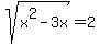 sqrt%28x%5E2-3x%29+=+2