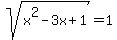 sqrt%28x%5E2-3x%2B1%29+=+1