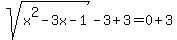 sqrt%28x%5E2-3x-1%29-3%2B3=0%2B3