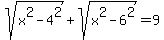 sqrt%28x%5E2-4%5E2%29%2Bsqrt%28x%5E2-6%5E2%29=9