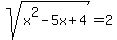sqrt%28x%5E2-5x%2B4%29=2