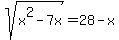 sqrt%28x%5E2-7x%29+=+28+-+x