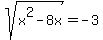 sqrt%28x%5E2-8x%29+=+-3
