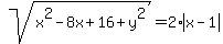 sqrt%28x%5E2-8x%2B16%2By%5E2%29+=+2%2Aabs%28x-1%29
