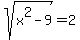sqrt%28x%5E2-9%29=2