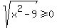 sqrt%28x%5E2-9%29%3E=0