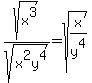 sqrt%28x%5E3%29%2Fsqrt%28x%5E2y%5E4%29=sqrt%28x%2Fy%5E4%29