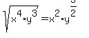 sqrt%28x%5E4%2Ay%5E3%29=x%5E2%2Ay%5E%283%2F2%29