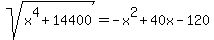 sqrt%28x%5E4%2B14400%29=-x%5E2%2B40x-120