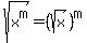 sqrt%28x%5Em%29=%28sqrt%28x%29%29%5Em