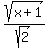 sqrt%28x+%2B+1%29%2Fsqrt%282%29
