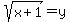 sqrt%28x+%2B+1%29+=+y
