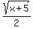 sqrt%28x+%2B+5%29%2F2