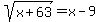 sqrt%28x+%2B+63%29+=+x-9