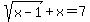 sqrt%28x-1%29%2Bx+=+7