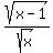 sqrt%28x-1%29%2Fsqrt%28x%29
