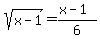 sqrt%28x-1%29=+%28x-1%29%2F6