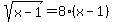sqrt%28x-1%29=8%28x-1%29