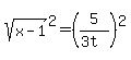 sqrt%28x-1%29%5E2+=+%285%2F%283t%29%29%5E2