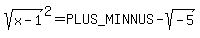sqrt%28x-1%29%5E2+=+%2B-sqrt%28-5%29