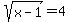 sqrt%28x-1%29+=+4