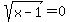 sqrt%28x-1%29+=0