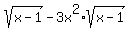 sqrt%28x-1%29-3x%5E2%2Asqrt%28x-1%29