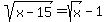 sqrt%28x-15%29=sqrt%28x%29-1