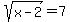 sqrt%28x-2%29=7