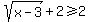 sqrt%28x-3%29%2B2%3E=2