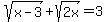 sqrt%28x-3%29%2Bsqrt%282x%29=3
