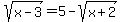 sqrt%28x-3%29=+5-sqrt%28x%2B2%29