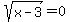 sqrt%28x-3%29=0