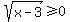 sqrt%28x-3%29%3E=0