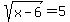 sqrt%28x-6%29=5