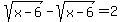 sqrt%28x-6%29-sqrt%28x-6%29=2