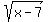 sqrt%28x-7%29