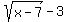sqrt%28x-7%29+-3