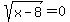 sqrt%28x-8%29=0