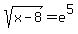 sqrt%28x-8%29+=+e%5E5