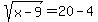 sqrt%28x-9%29=+20-4