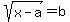 sqrt%28x-a%29=b