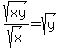 sqrt%28xy%29%2Fsqrt%28x%29=sqrt%28y%29+