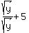 sqrt%28y%29%2Fsqrt%28y%29+%2B+5