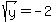 sqrt%28y%29=-2