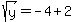 sqrt%28y%29=-4%2B2
