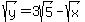 sqrt%28y%29=3sqrt%285%29+-sqrt%28x%29
